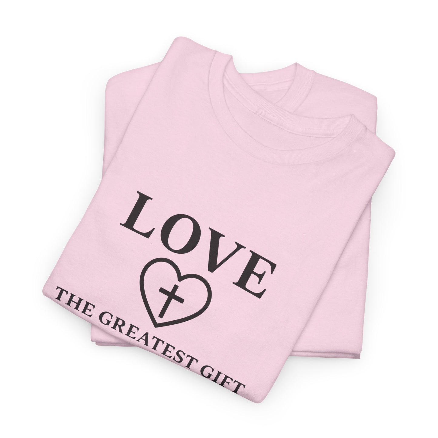 LOVE Christian T-Shirt – 1 Corinthians 13:13 | The Greatest Gift Tee