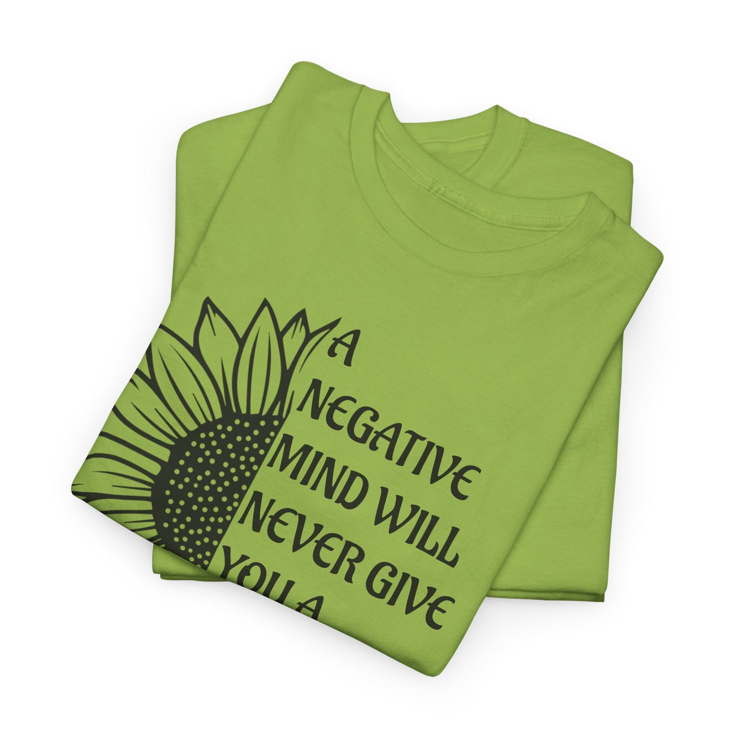 A  Negative Mind  Motivational T-Shirt