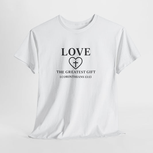 LOVE Christian T-Shirt – 1 Corinthians 13:13 | The Greatest Gift Tee