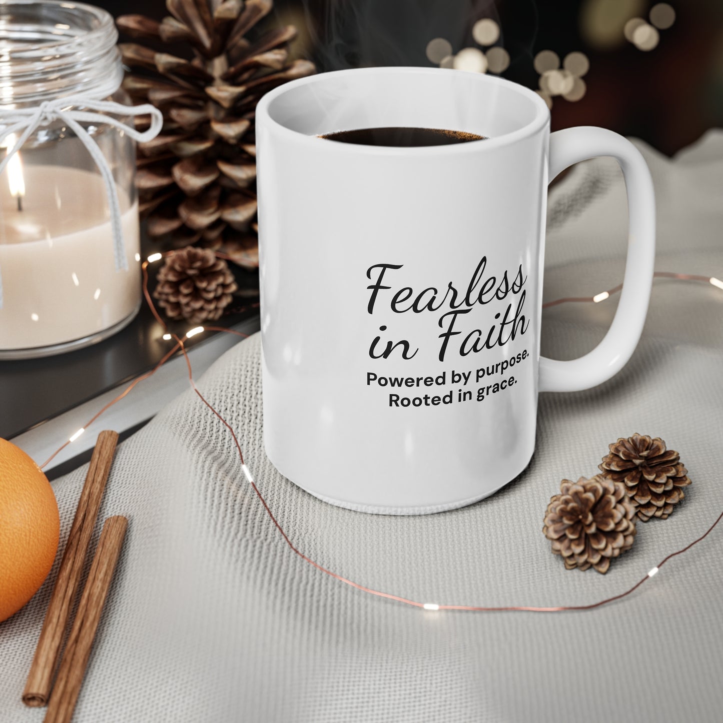 Fearless in Faith — Powered by purpose. Rooted in grace. Mug , 11oz & 15oz