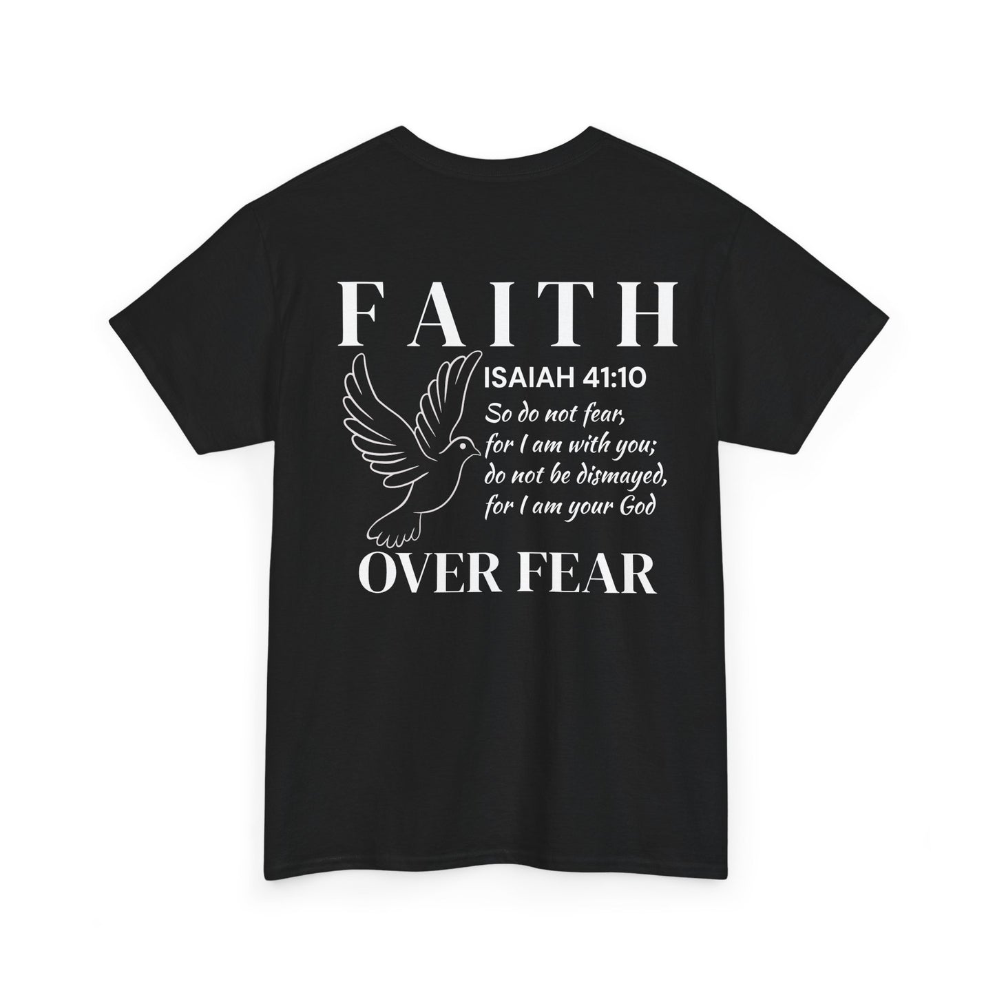 Faith Over Fear Isaiah 41:10 T-Shirt