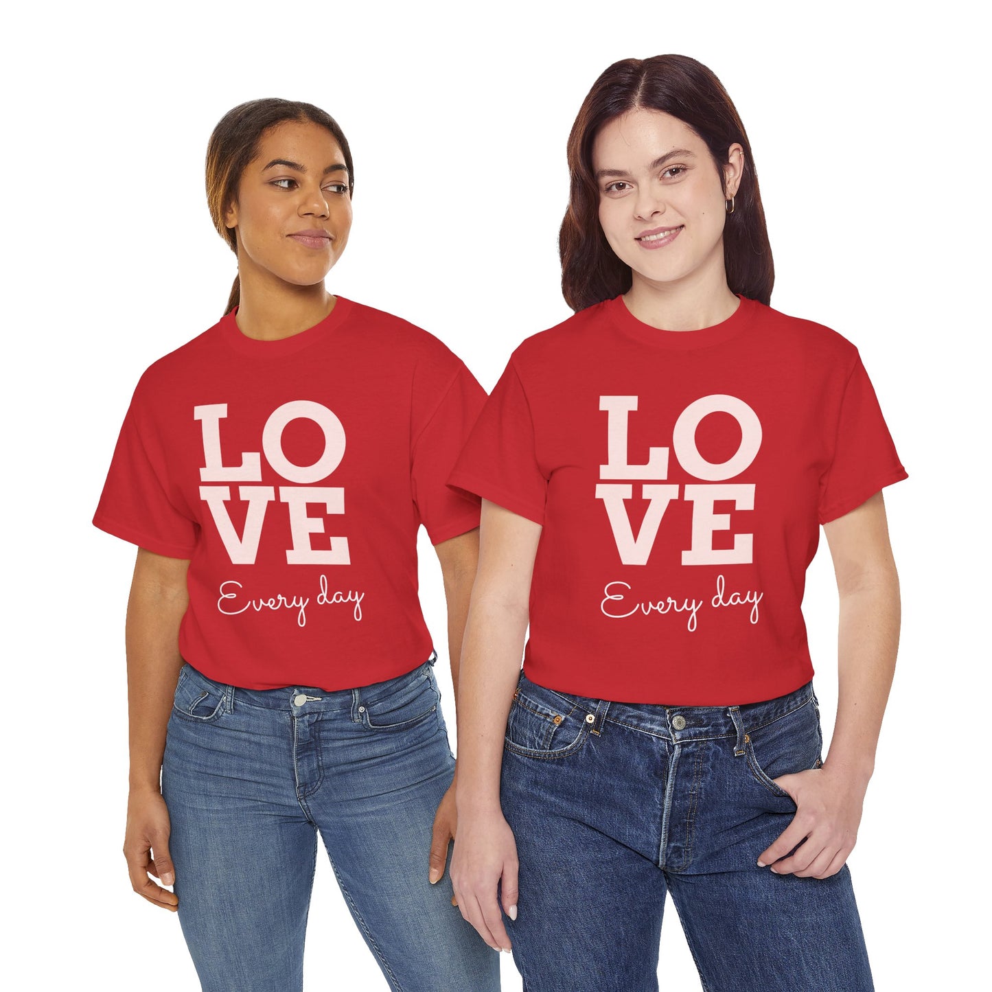 Love Everyday T-Shirt