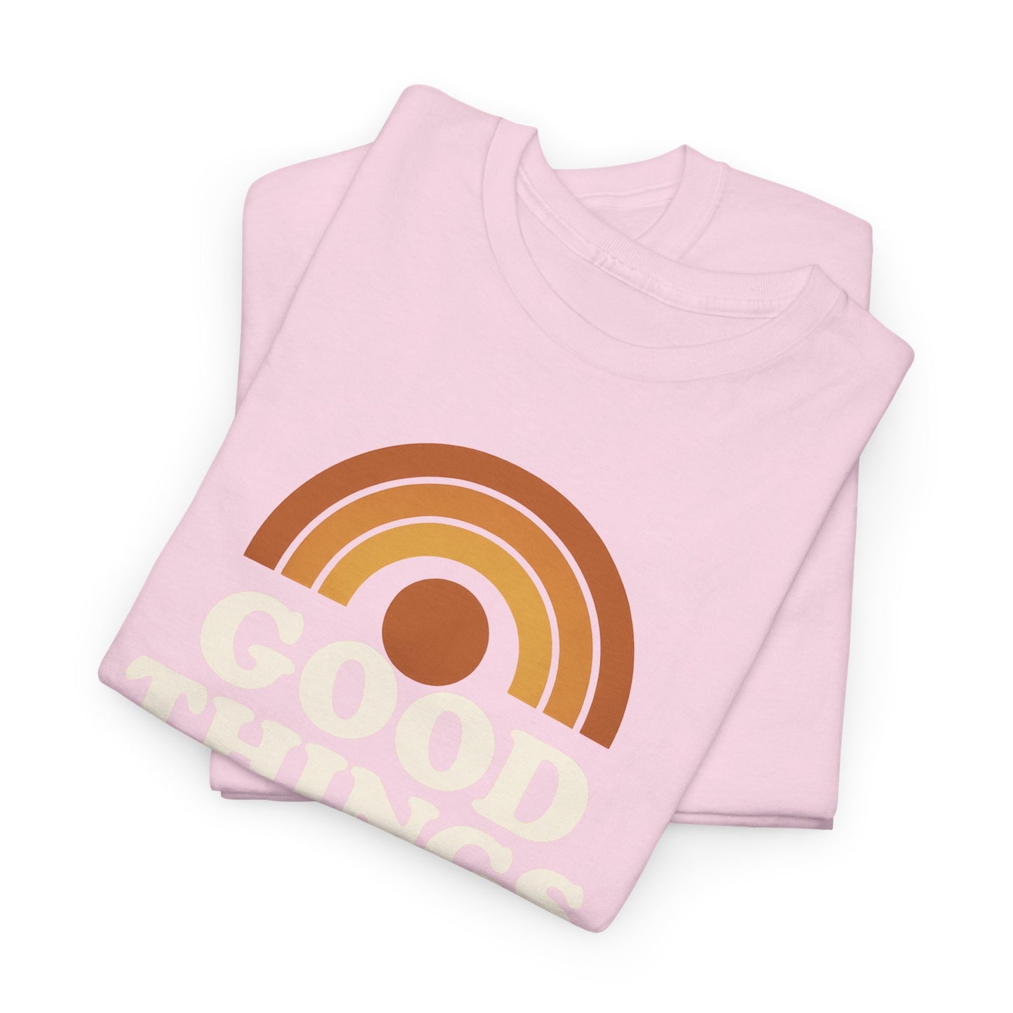 Good things are coming T-Shirt