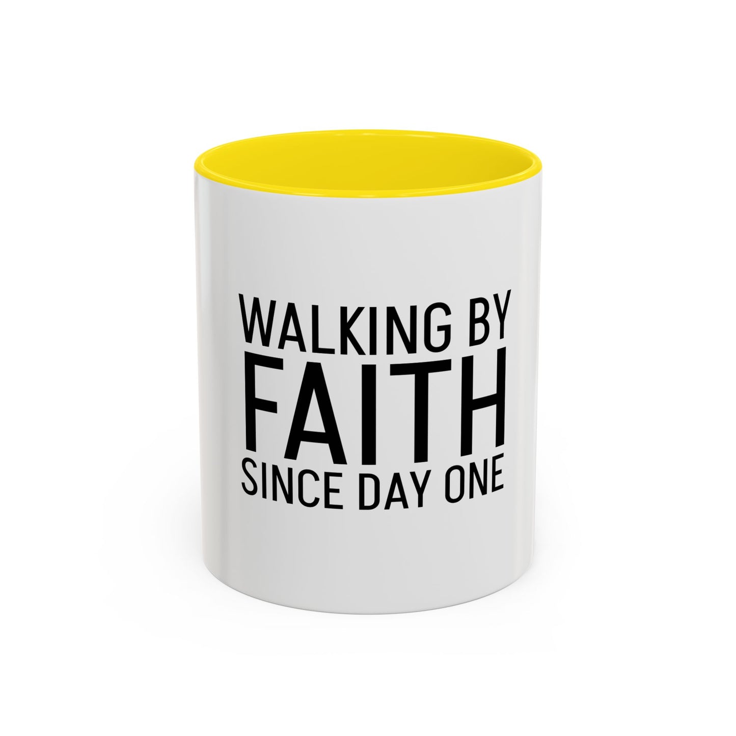 Walking by Faith Since Day One - Inspiring Accent Coffee Mug, White