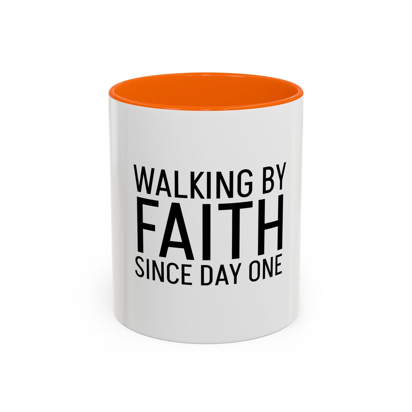 Walking by Faith Since Day One - Inspiring Accent Coffee Mug, White