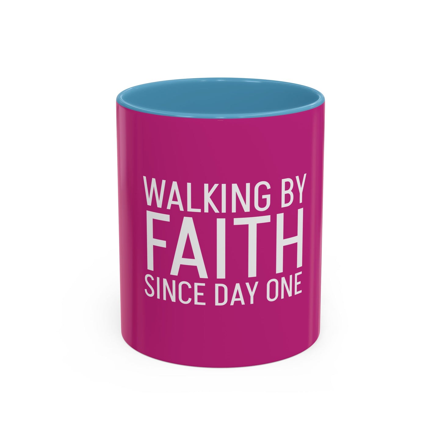 Walking by Faith Since Day One - Inspiring Accent Coffee Mug, Pink