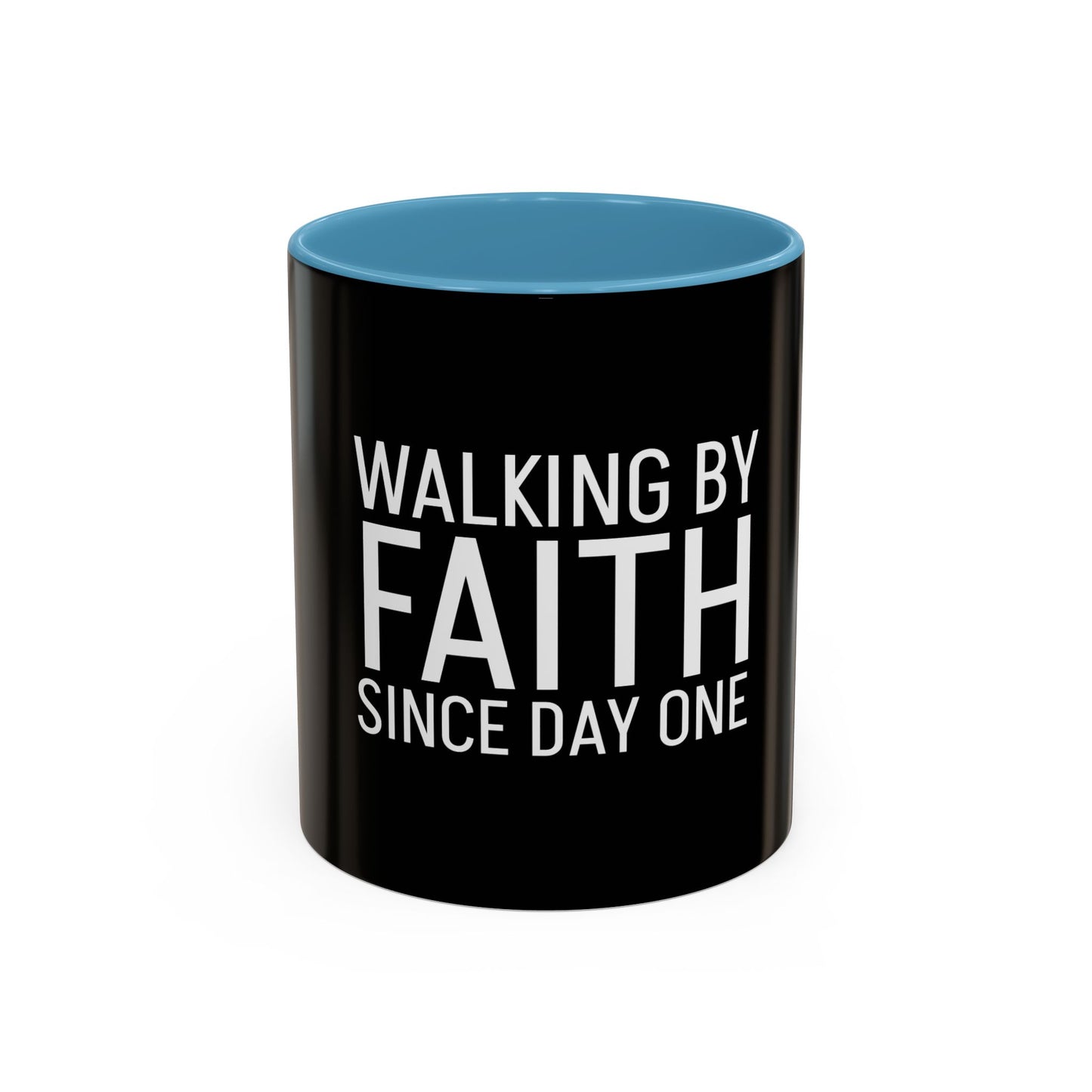 Walking by Faith Since Day One - Accent Coffee Mug,  Black