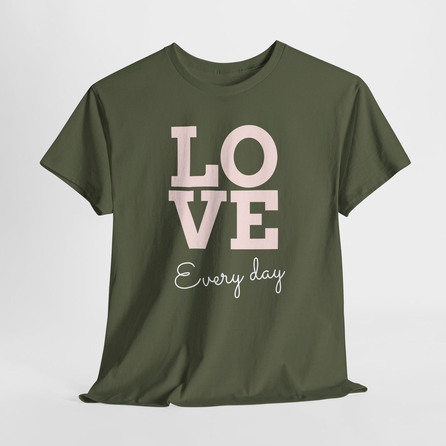 Love Everyday T-Shirt