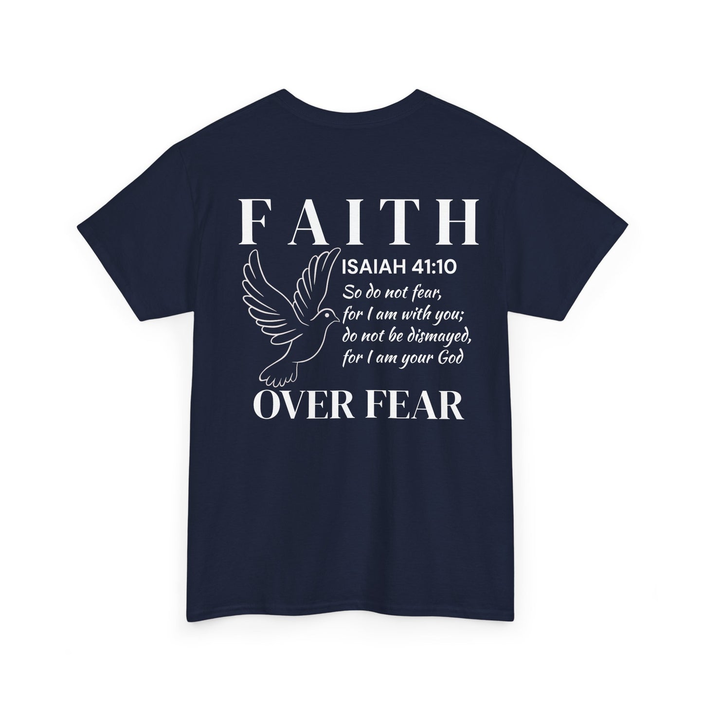 Faith Over Fear Isaiah 41:10 T-Shirt