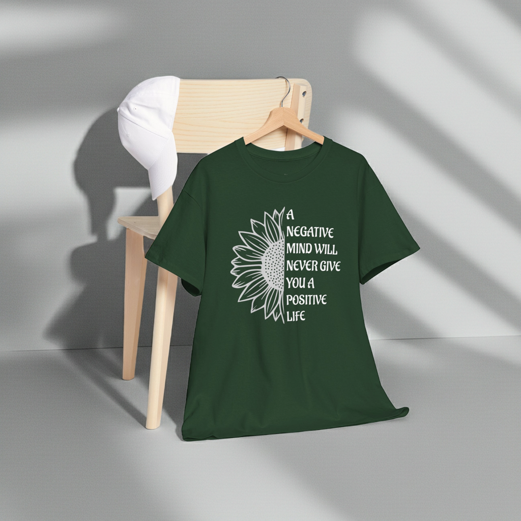 A  Negative Mind  Motivational T-Shirt, Green