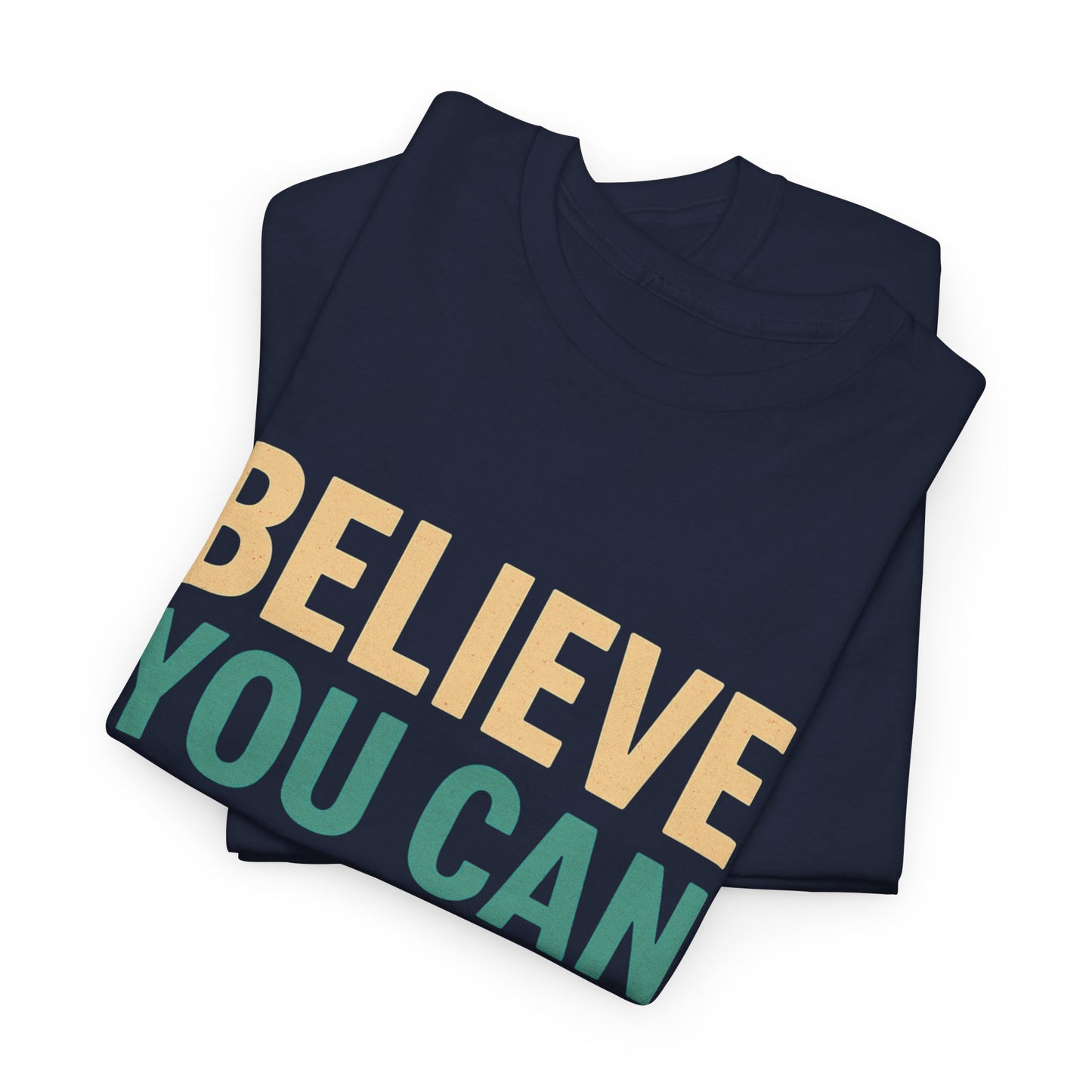 Believe You can T-Shirt