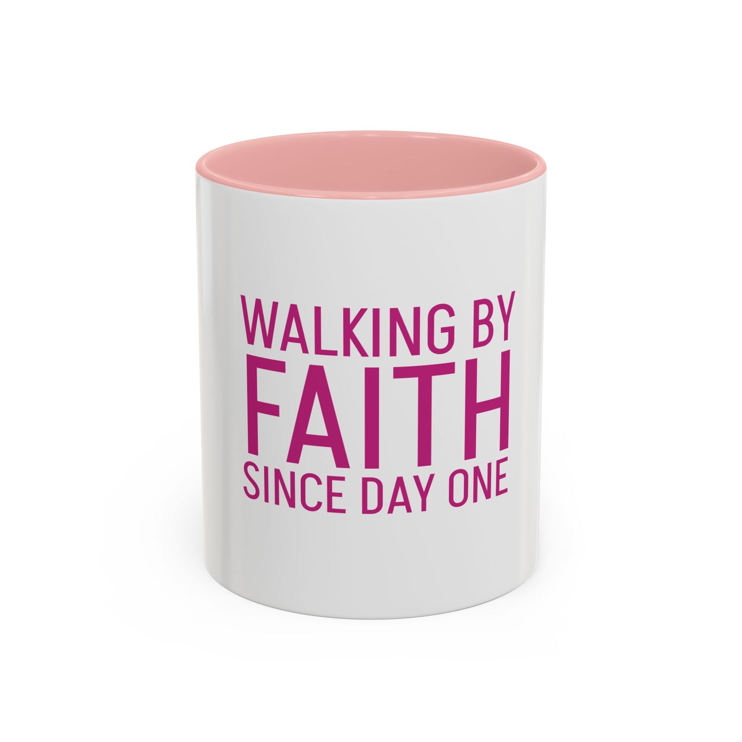 Walking by Faith Since Day One - Inspiring Accent Coffee Mug, White