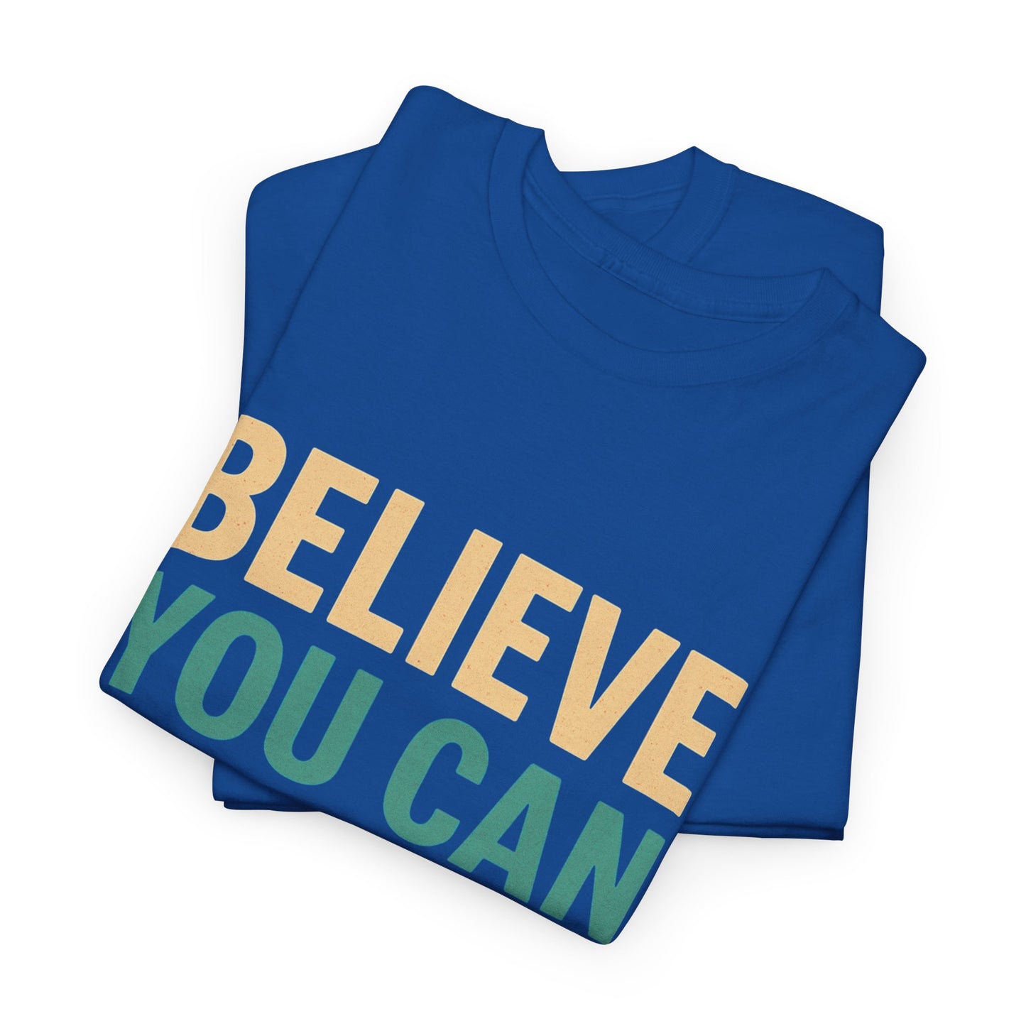 Believe You can T-Shirt