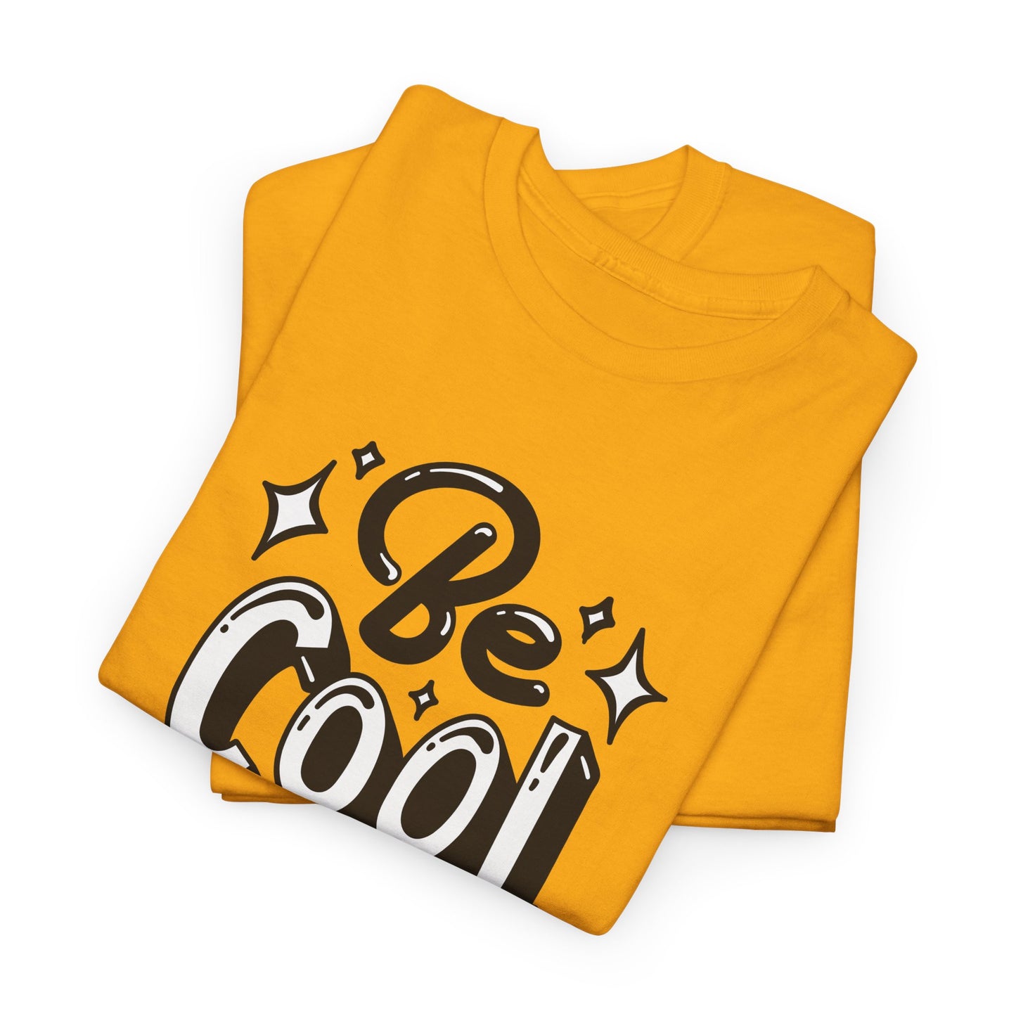 Be Cool T-Shirt
