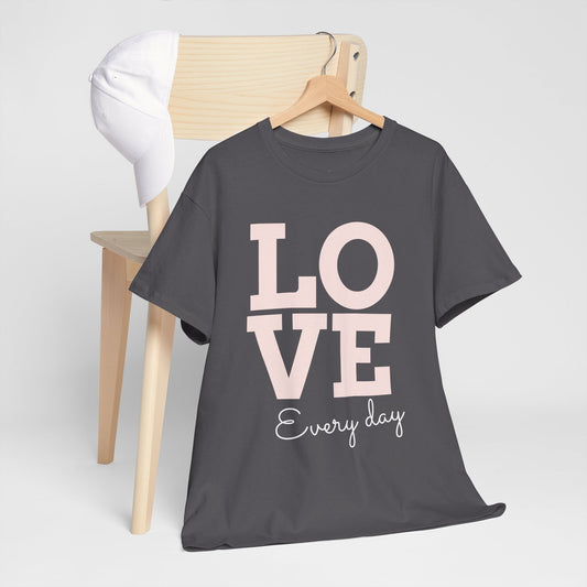 Love Every Day T-Shirt