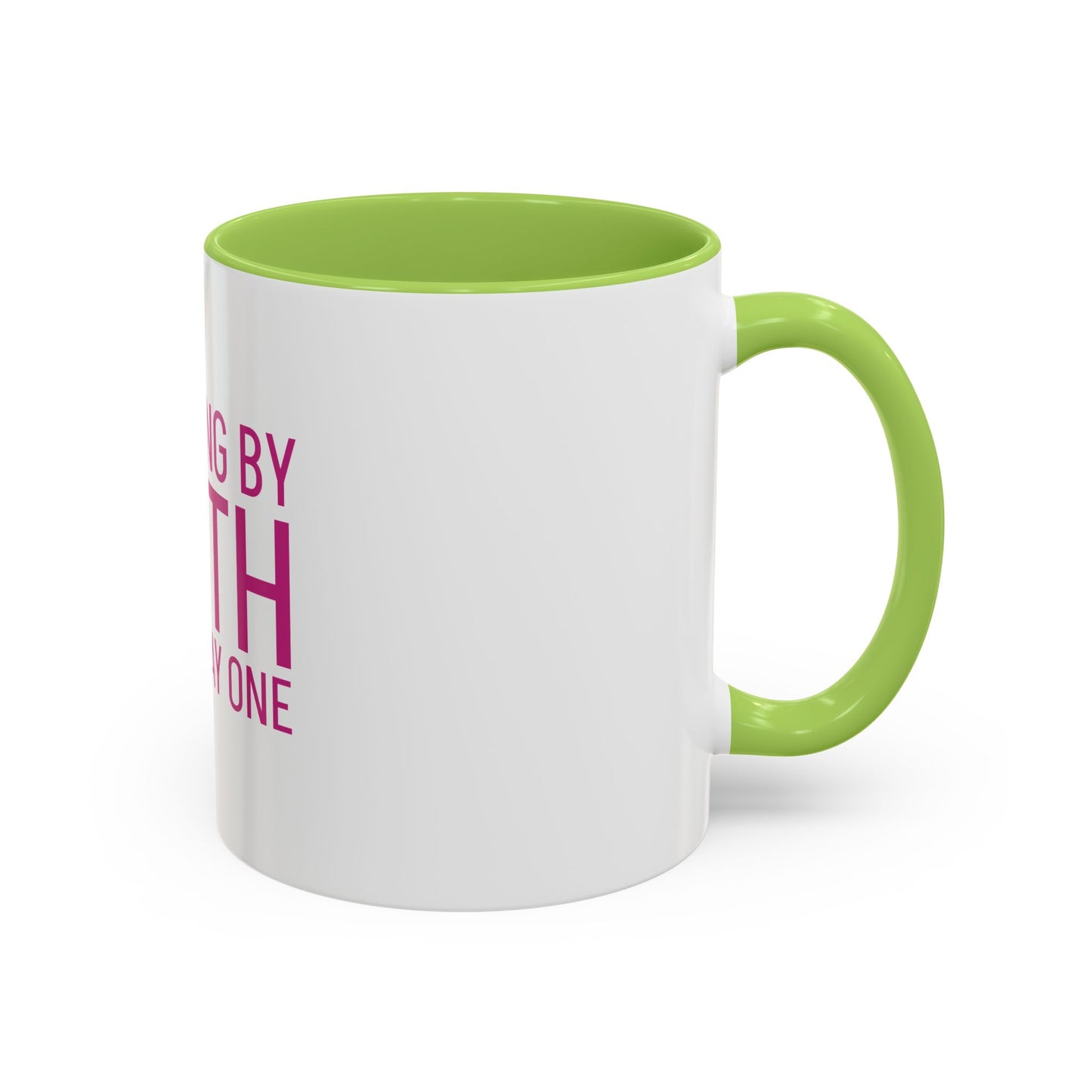 Walking by Faith Since Day One - Inspiring Accent Coffee Mug, White