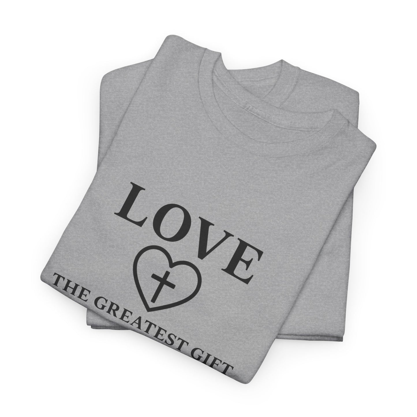 LOVE Christian T-Shirt – 1 Corinthians 13:13 | The Greatest Gift Tee