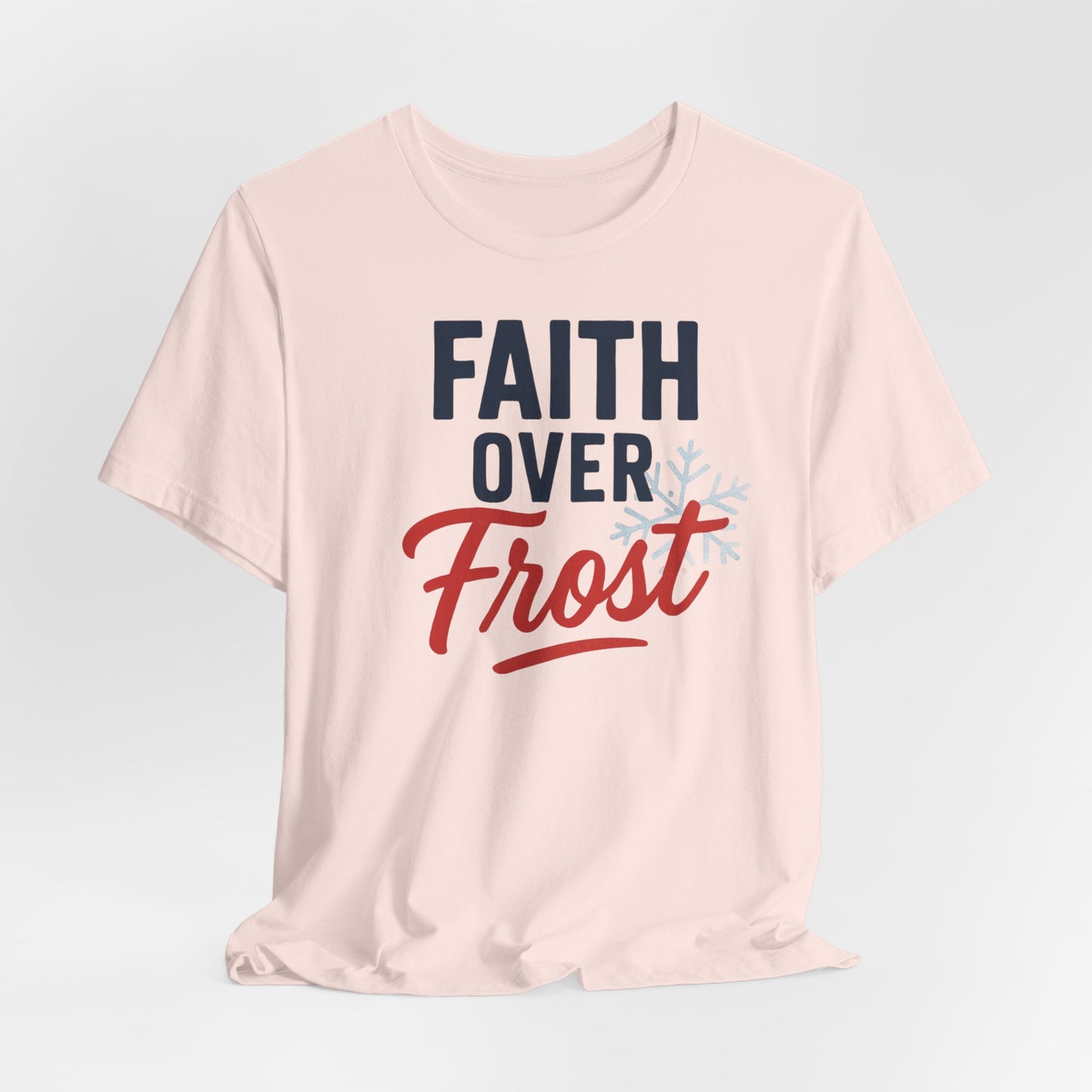 Faith Over Frost Christmas T-Shirt