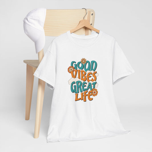 Good Vibe, Good Life T-Shirt