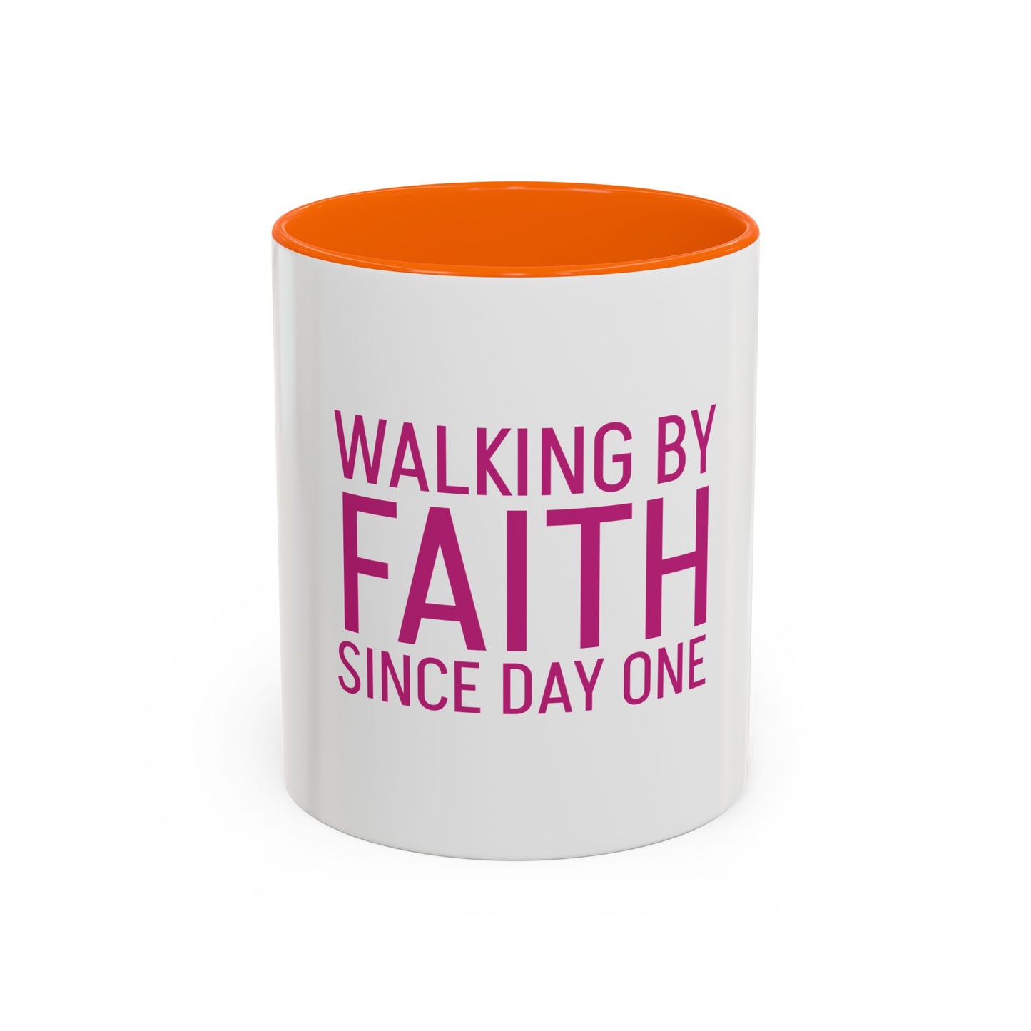 Walking by Faith Since Day One - Inspiring Accent Coffee Mug, White