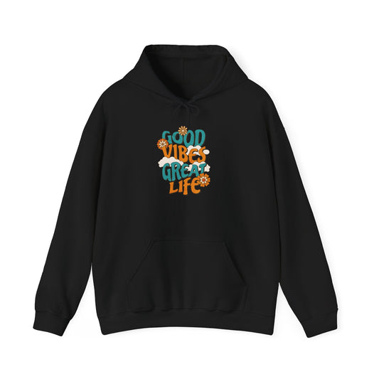 Good Vibe, Great Life Hoodie