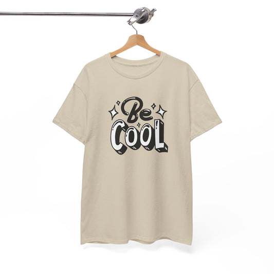 Be Cool T-Shirt