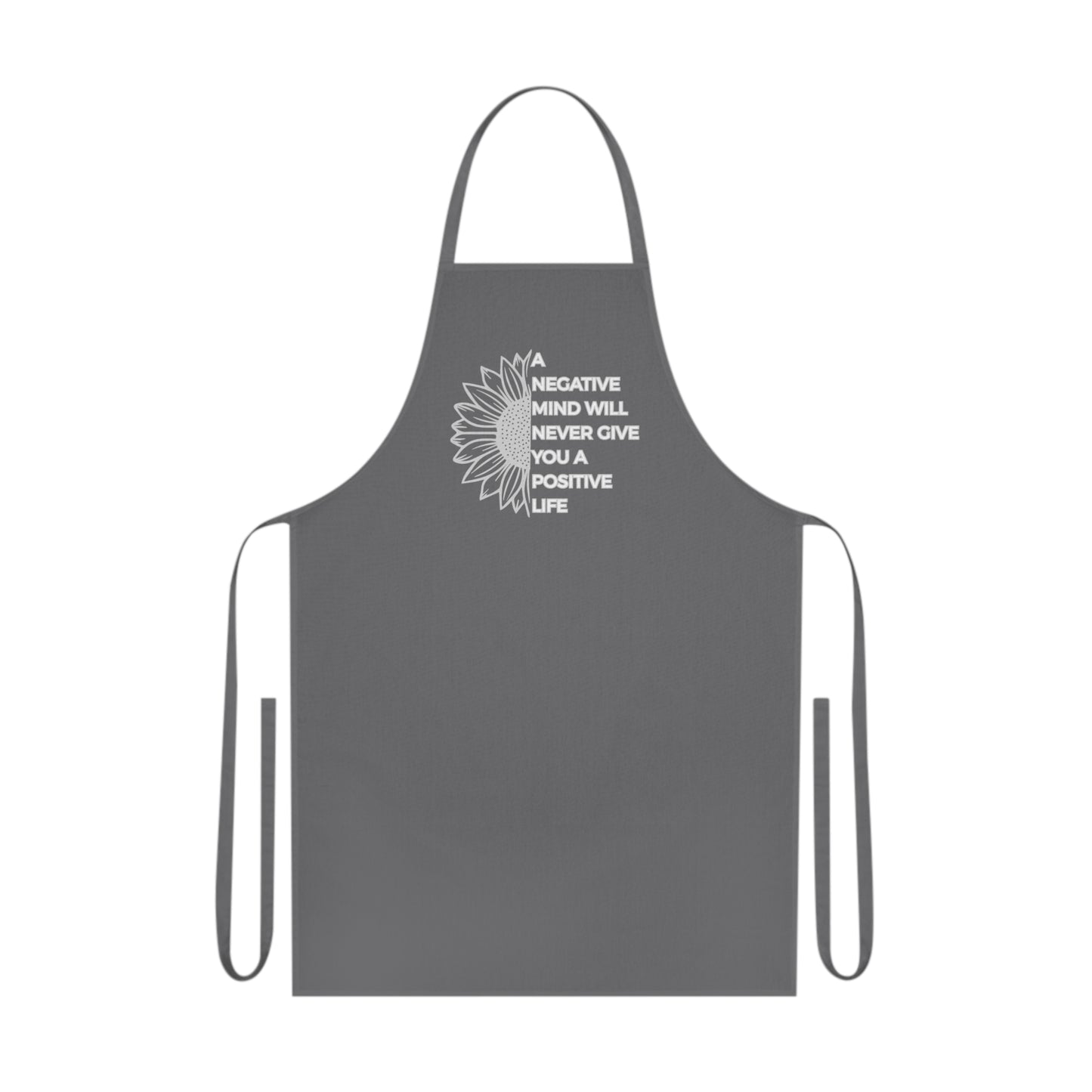 Inspirational Sunflower Cotton Apron – "A Negative Mind Will Never Give You A Positive Life" Kitchen Apron