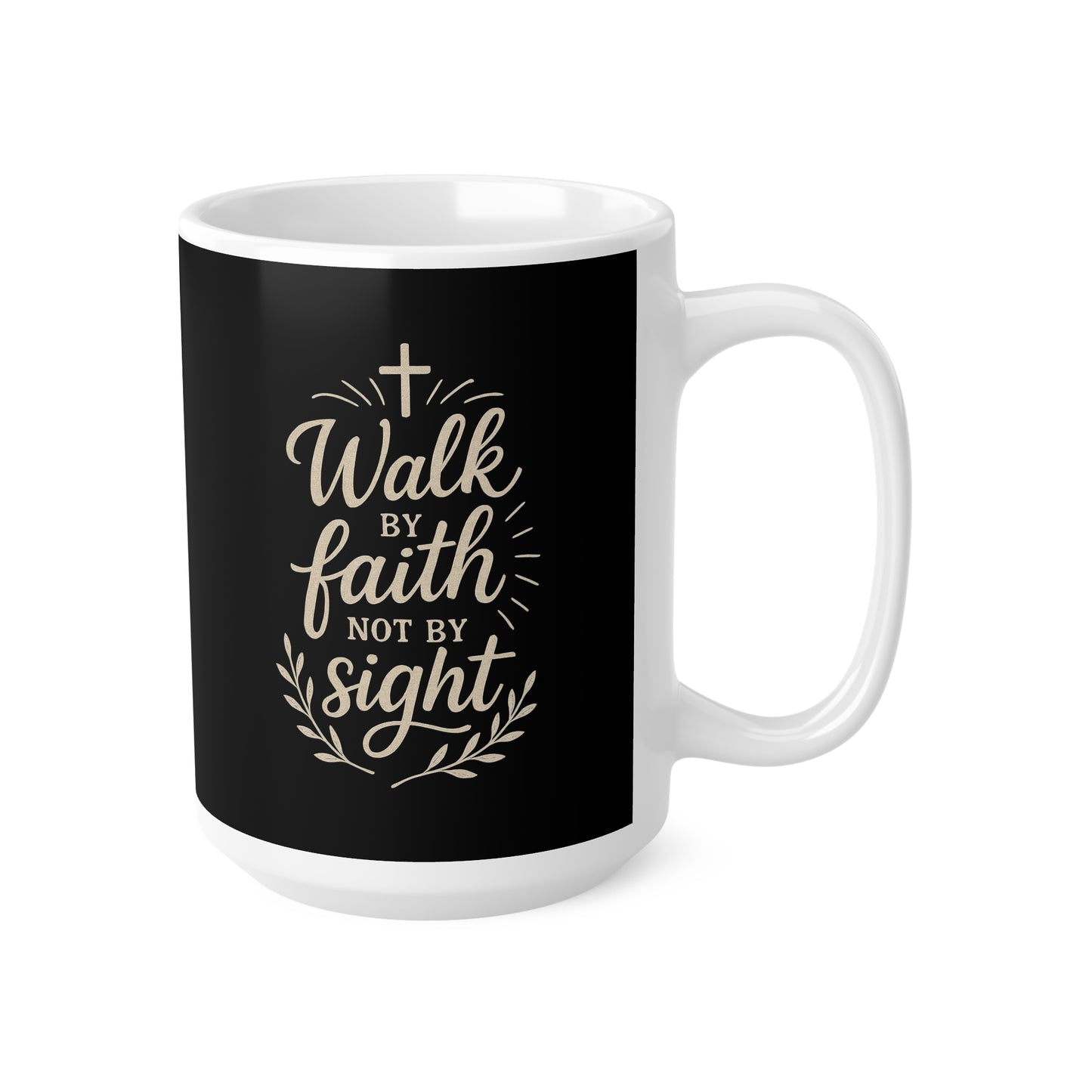 Walk By Faith Not By Sight Ceramic Coffee Cups - 11oz & 15oz, Mug = Black