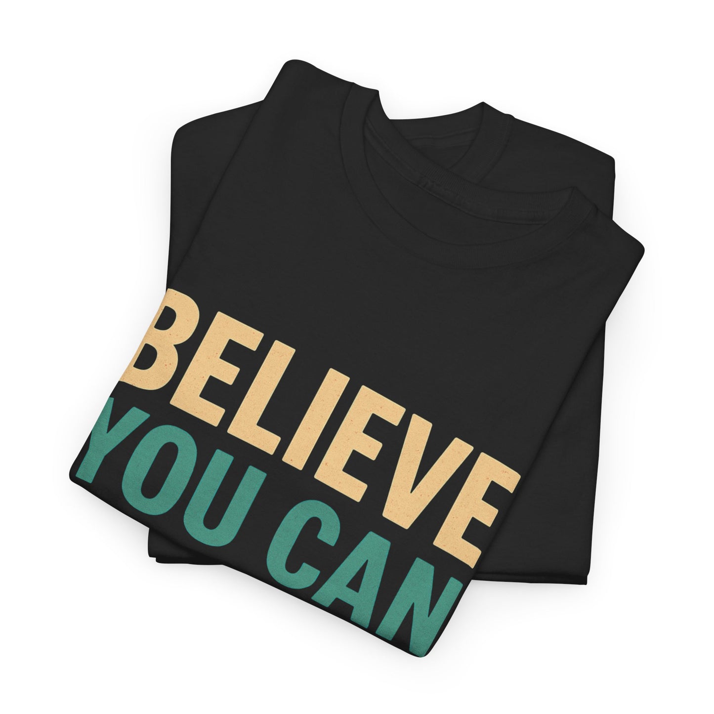 Believe You can T-Shirt