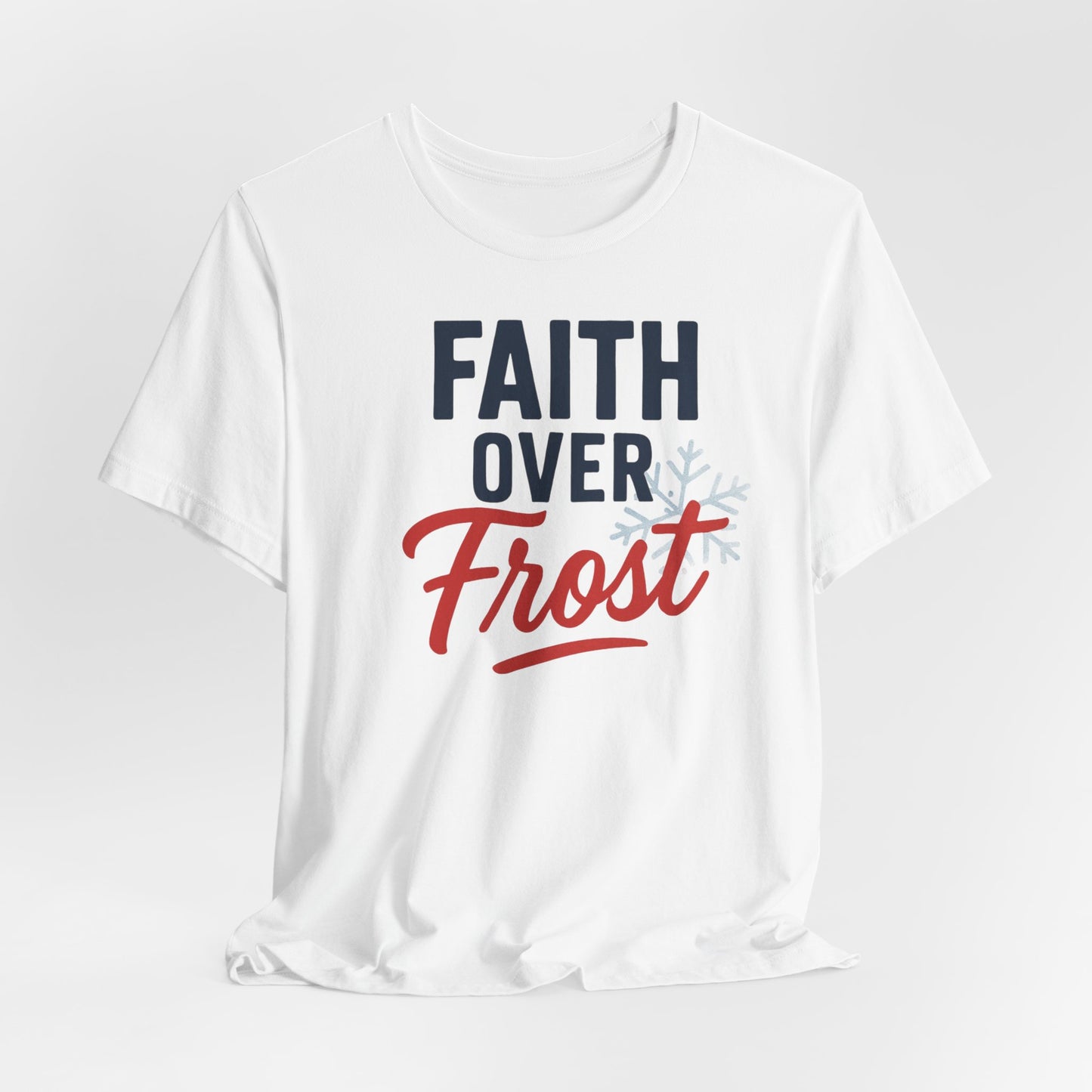 Faith Over Frost Christmas T-Shirt
