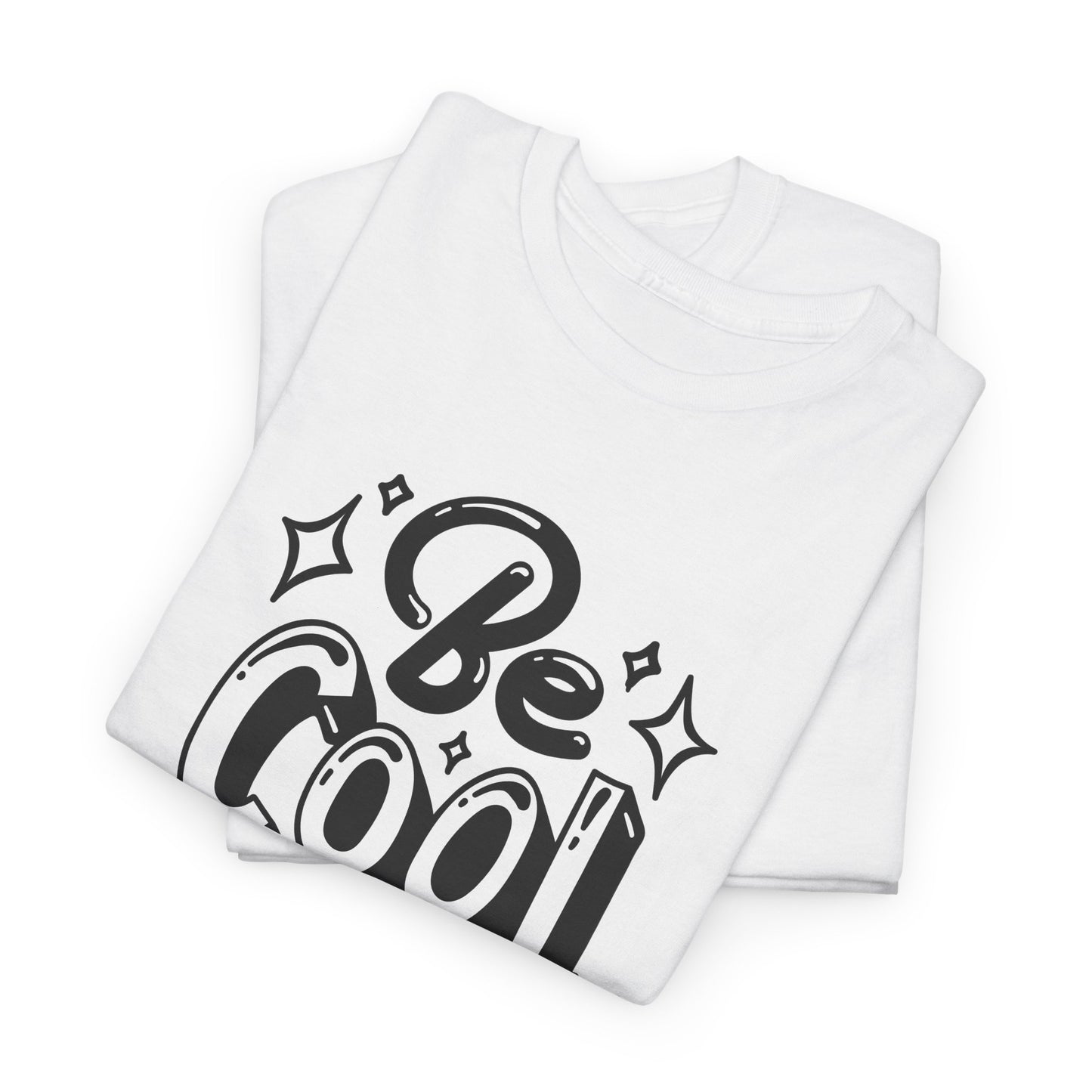 Be Cool T-Shirt