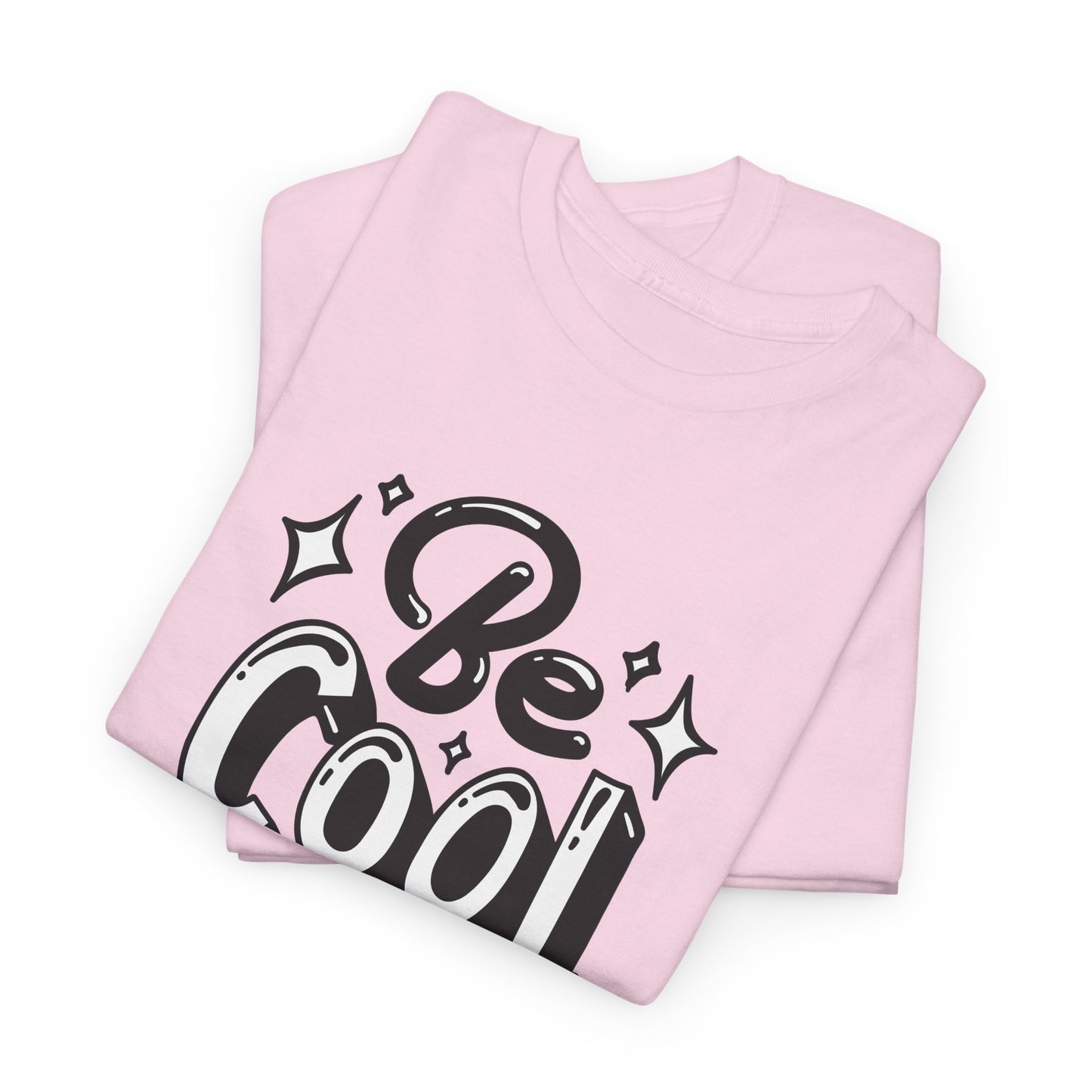 Be Cool T-Shirt