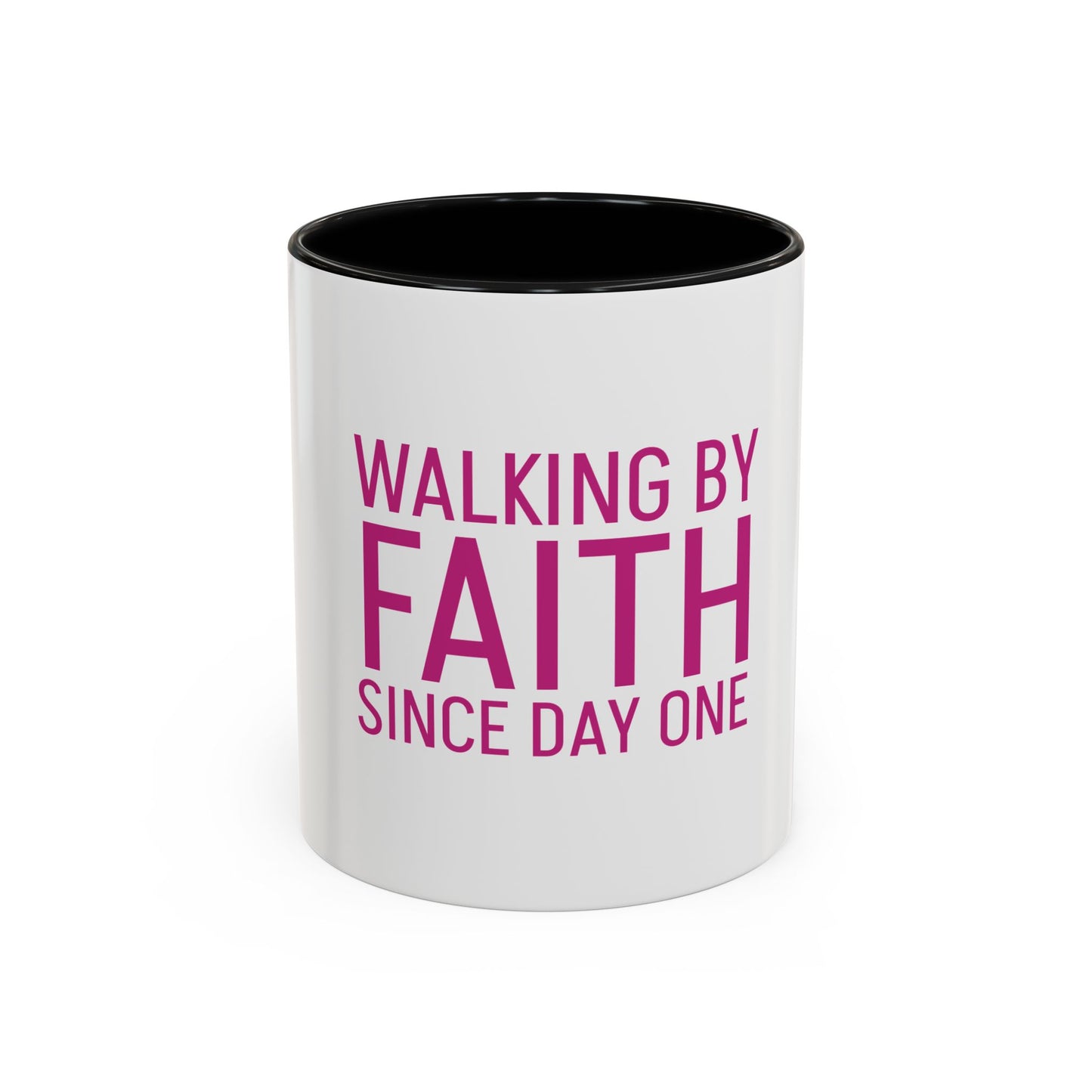 Walking by Faith Since Day One - Inspiring Accent Coffee Mug, White