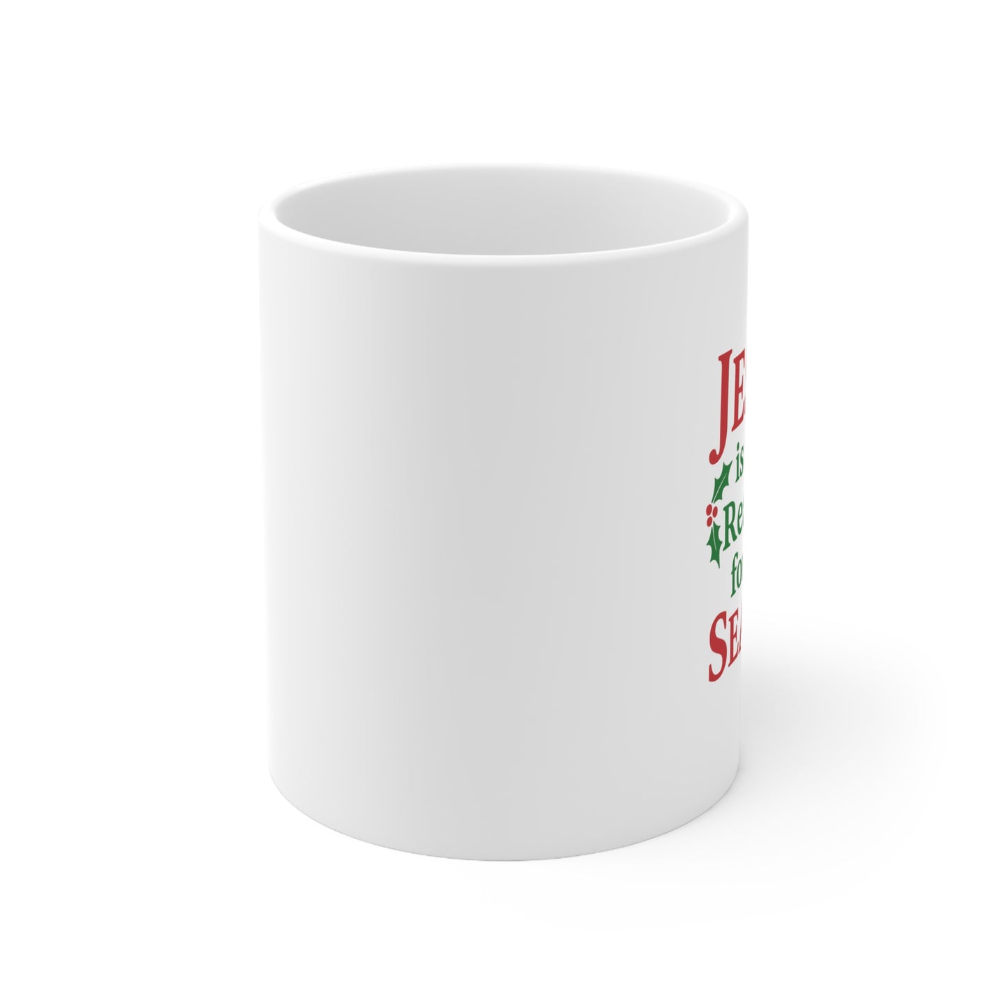 Jesus is the Reason Christmas Mug 11oz 15oz