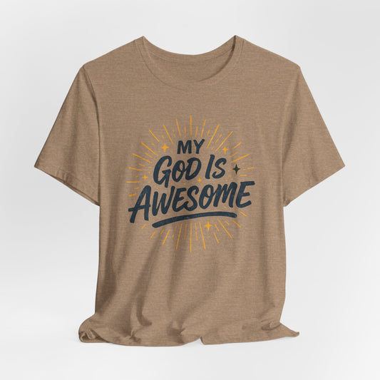 My God Is Awesome T-Shirt — Christian Faith Graphic Tee