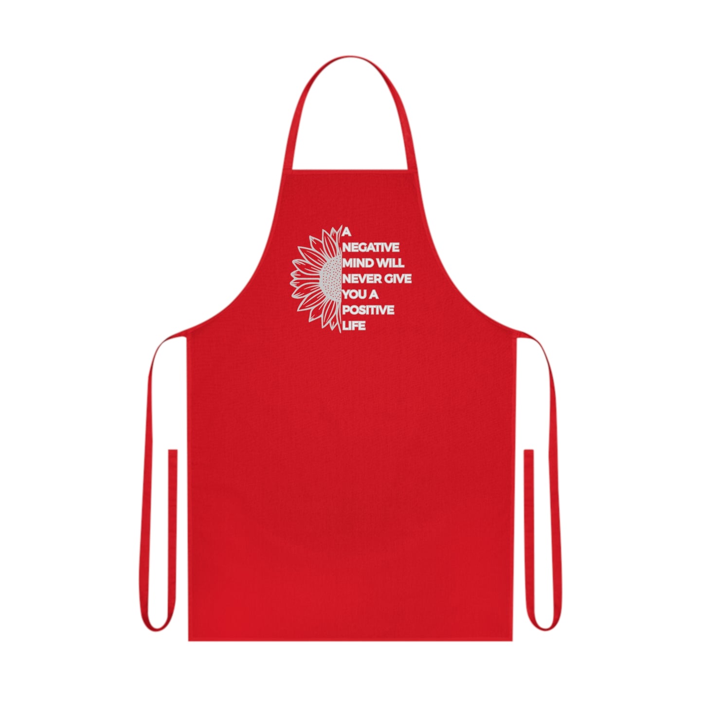 Inspirational Sunflower Cotton Apron – "A Negative Mind Will Never Give You A Positive Life" Kitchen Apron