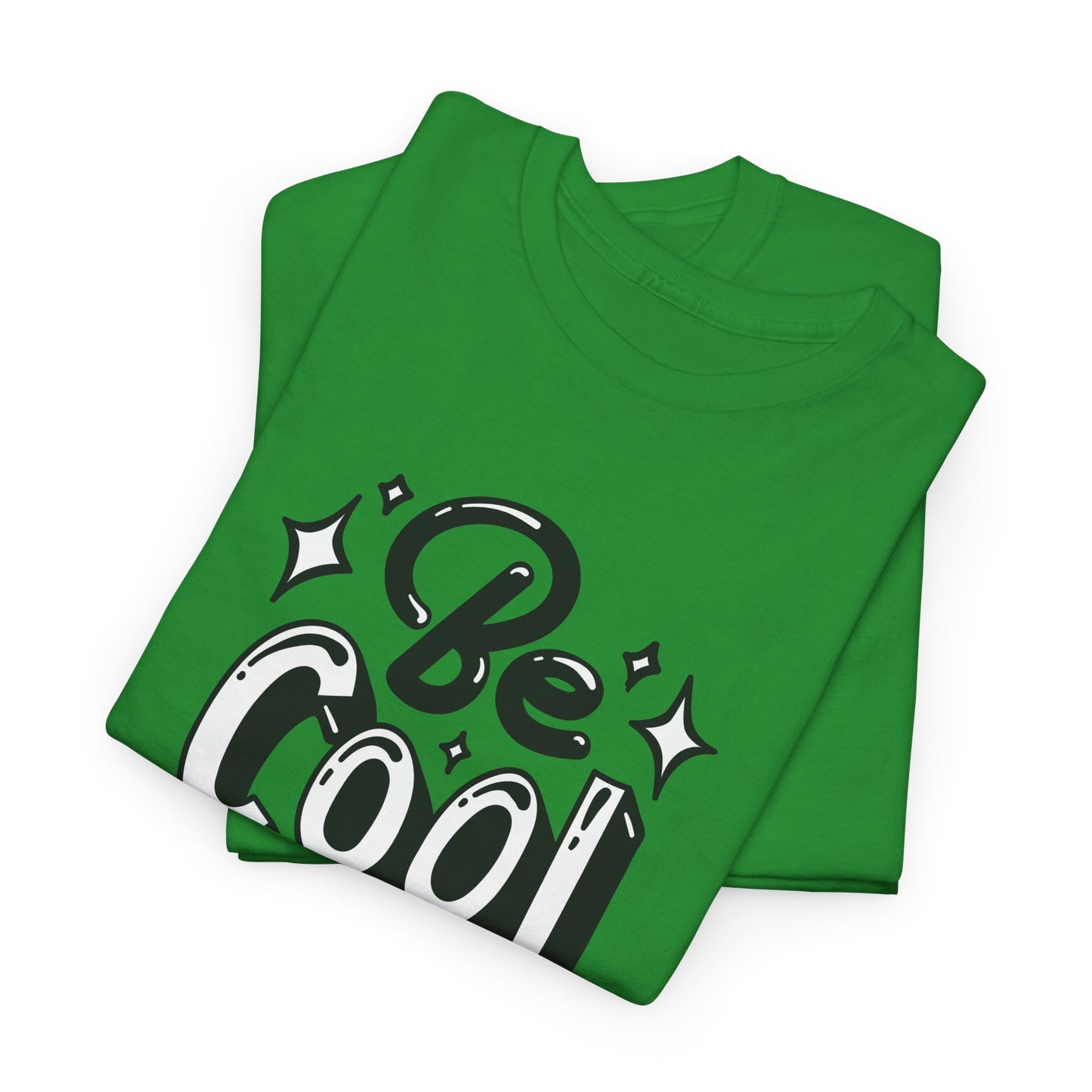 Be Cool T-Shirt