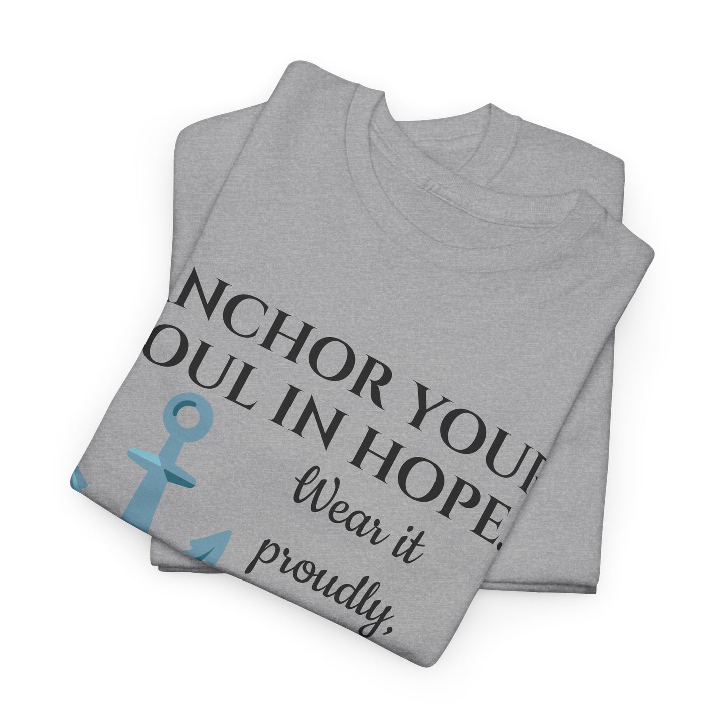 Anchor Your Soul in Hope Christian T-Shirt | Inspirational Faith Tee