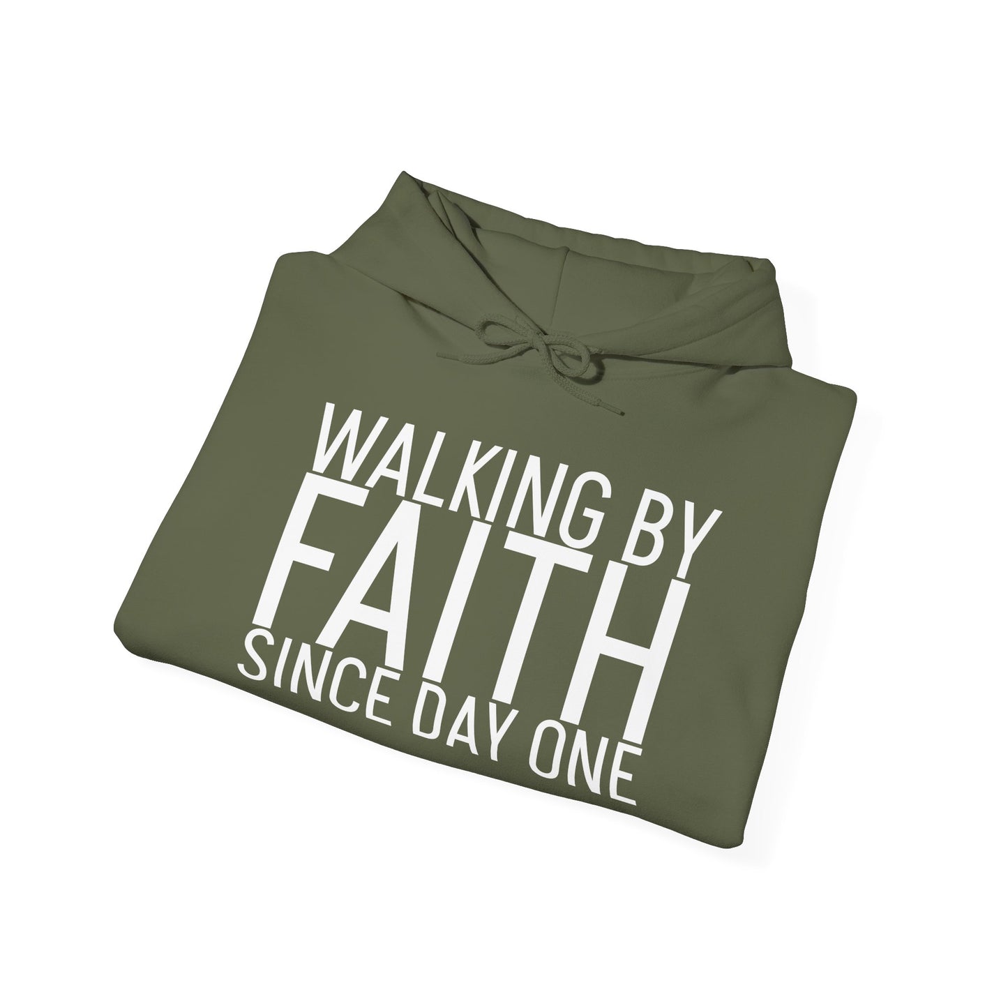 Walking by Faith Since Day One - Hoodie