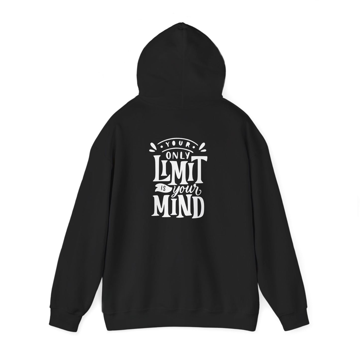 Your Only Limit is Your Mind Hoodie
