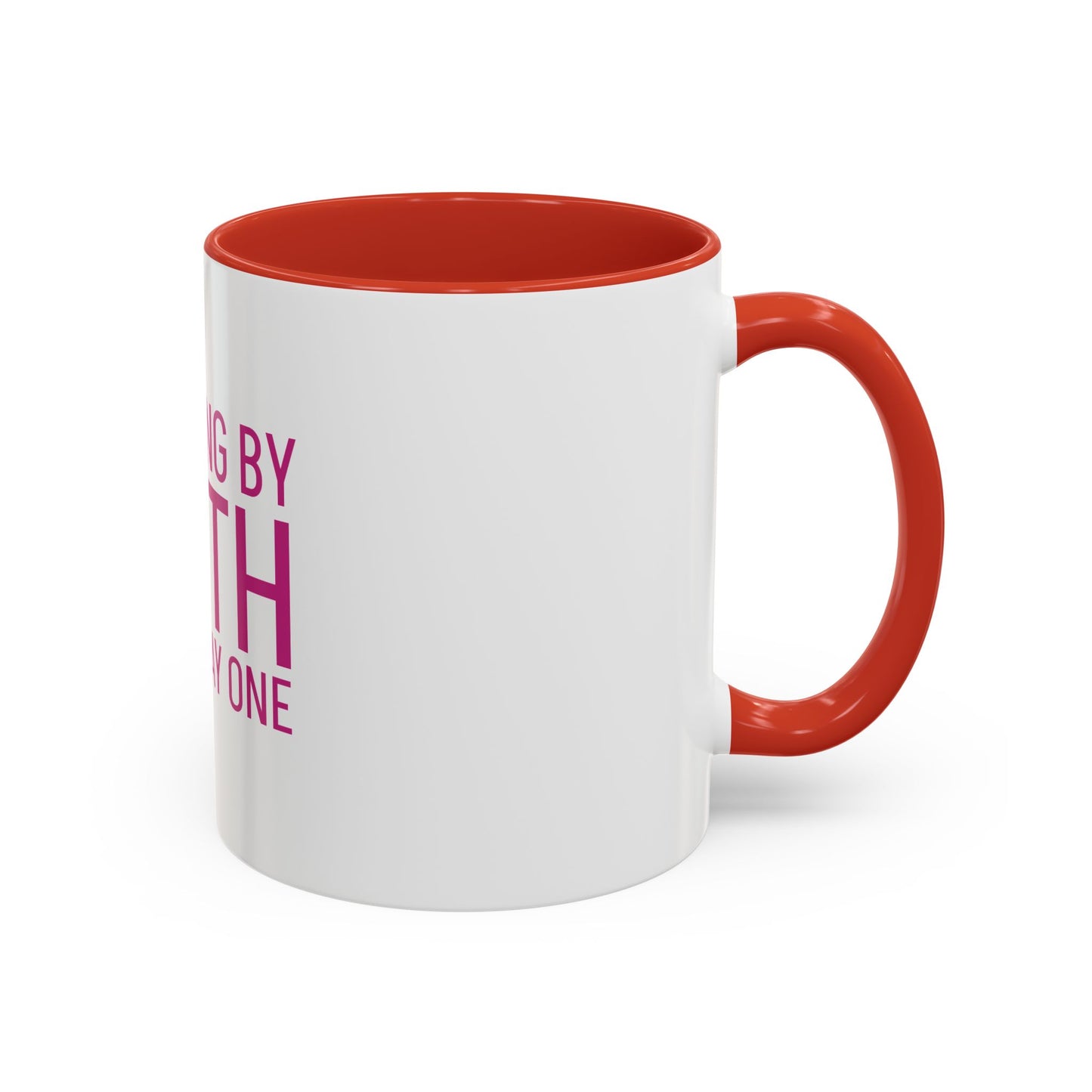 Walking by Faith Since Day One - Inspiring Accent Coffee Mug, White