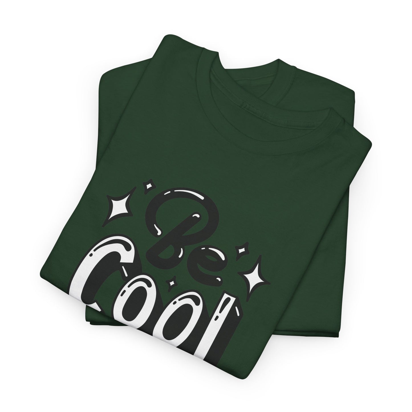 Be Cool T-Shirt