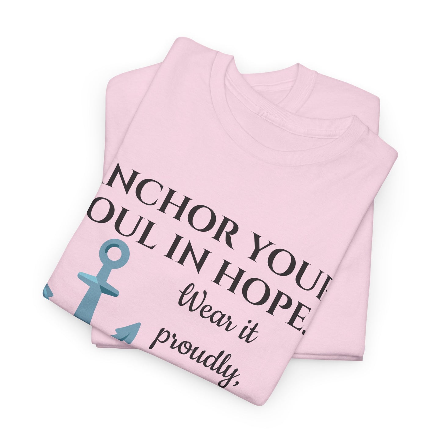 Anchor Your Soul in Hope Christian T-Shirt | Inspirational Faith Tee