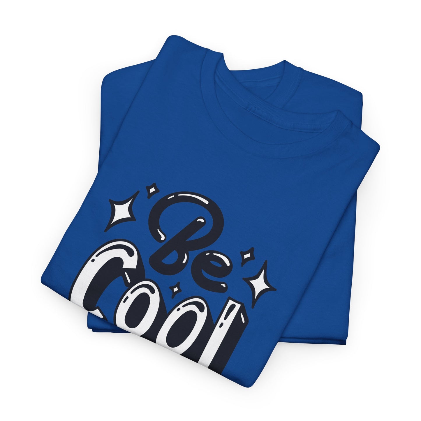 Be Cool T-Shirt