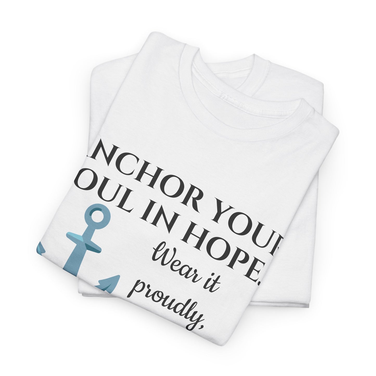 Anchor Your Soul in Hope Christian T-Shirt | Inspirational Faith Tee