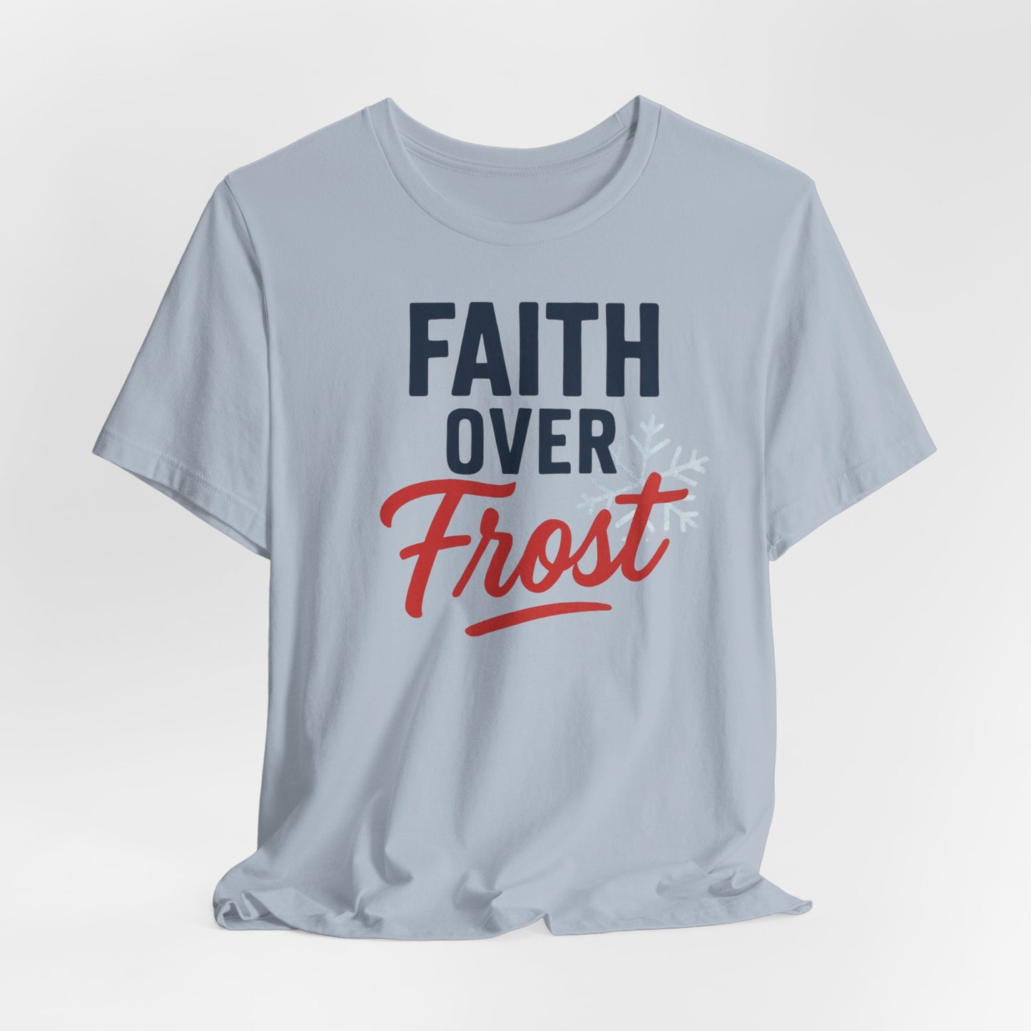 Faith Over Frost Christmas T-Shirt