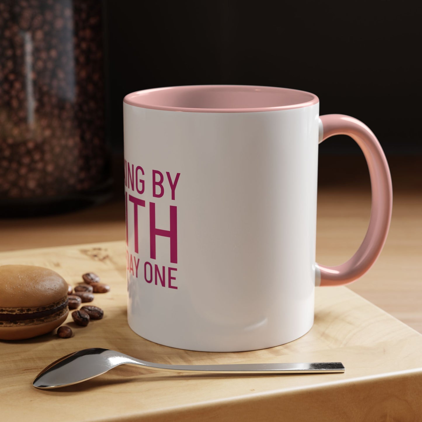 Walking by Faith Since Day One - Inspiring Accent Coffee Mug, White