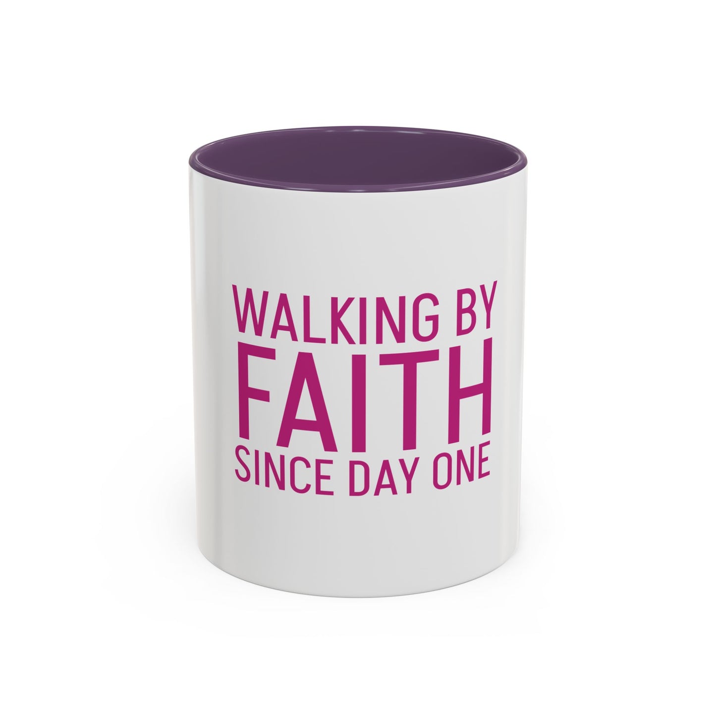 Walking by Faith Since Day One - Inspiring Accent Coffee Mug, White