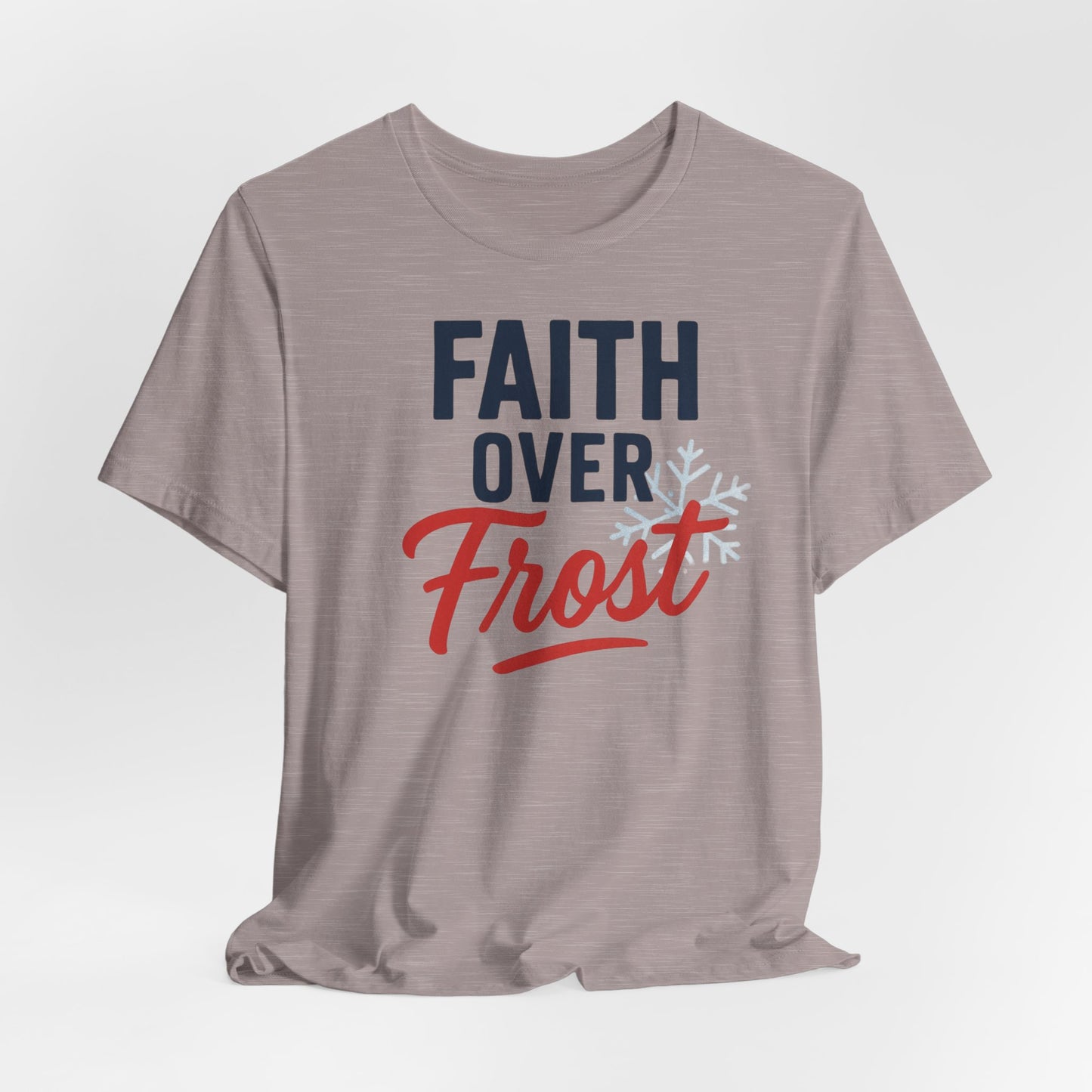 Faith Over Frost Christmas T-Shirt
